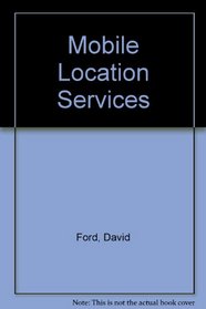 Mobile Location Services