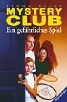 Ein gefhrliches Spiel (Mystery Club, Bd.9) (German)