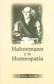Hahnemann Y La Homeopatia/ Hahnemann & Homoeopathy (Spanish Edition)