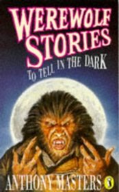 Werewolf Stories to Tell in the Dark (Puffin Fiction)