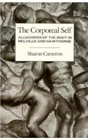 The Corporeal Self : Allegories of the Body in Melville and Hawthorne (Morningside Book)