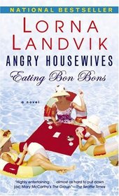 Angry Housewives Eating Bon Bons