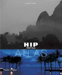 Hip Hotels Atlas (Hip Hotels)