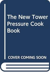 The New Tower Pressure Cook Book