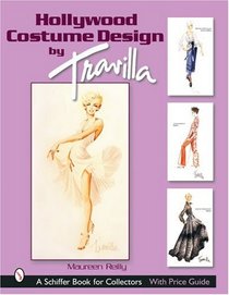 Hollywood Costume Design by Travilla (Schiffer Book for Collectors)