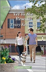 Vet to the Rescue (Return to Hopewell, Bk 1) (Harlequin Heartwarming, No 510) (Larger Print)