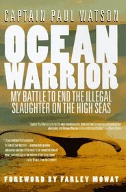 Ocean Warrior: My Battle to End the Illegal Slaughter on the High Seas