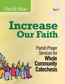 Increase Our Faith: Parish Prayer Services for Whole Community Catechesis