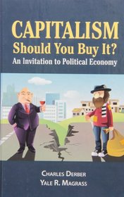 Capitalism: Should You Buy It?: An Invitation to Political Economy