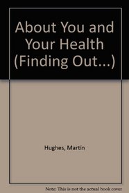 About You and Your Health (Finding Out...)