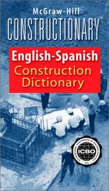 McGraw-Hill Constructionary Spanish-English, English-Spanish Construction Dictionary