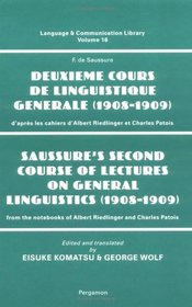 Saussure's Second Course of Lectures on General Linguistics (1908-09) (Language  Communication Library, Vol 16)
