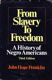 From Slavery To Freedom, Third Edition : A History of Negro Americans.