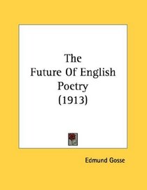 The Future Of English Poetry (1913)