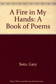 A Fire in My Hands: A Book of Poems