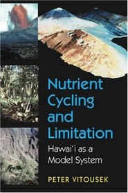 Nutrient Cycling and Limitation : Hawai'i as a Model System (Princeton Environmental Institute Series)