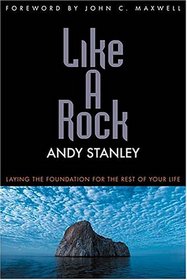 Like A Rock: Laying The Foundation For The Rest Of Your Life