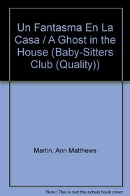 Un Fantasma En La Casa (Baby-Sitters Club, 67)