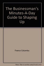 The Businessman's Minutes-A-Day Guide to Shaping Up