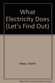 What Electricity Does (Let's Find Out)