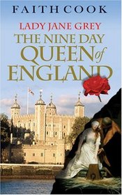 Lady Jane Grey: The Nine Day Queen of England