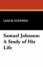 Samuel Johnson: A Study of His Life