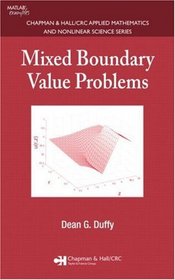 Mixed Boundary Value Problems (Chapman & Hall/CRC Applied Mathematics & Nonlinear Science)