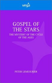 Gospel of the Stars: The Mystery of the Cycle of the Ages