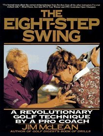 The Eight-Step Swing: A Revolutionary Golf Technique by a Pro Coach