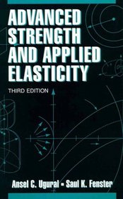 Advanced Strength and Applied Elasticity (3rd Edition)
