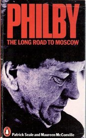 Philby: The Long Road to Moscow