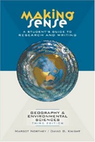 Making Sense: A Student's Guide to Research and Writing in Geography & Environmental Sciences