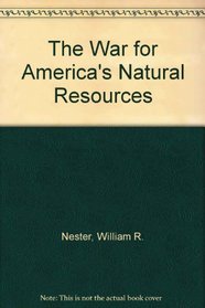 The War For America's Natural Resources
