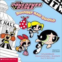 Bought And Scold (PowerPuff Girls)
