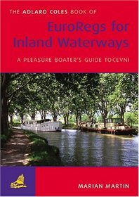 The Adlard Coles Book of EuroRegs of Inland Waterways: The Pleasure Boaters Guide to CEVNI (Adlard Coles Book of)