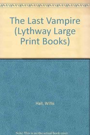 Last Vampire (Lythway Large Print Children's Series)