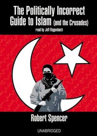 Politically Incorrect Guide to Islam (and the Crusades) (Library Edition)
