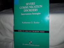 Severe Communication Disorders: Intervention Strategies