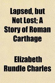Lapsed, but Not Lost; A Story of Roman Carthage