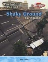 Shaky Ground: Earthquakes (Turbulent Planet)