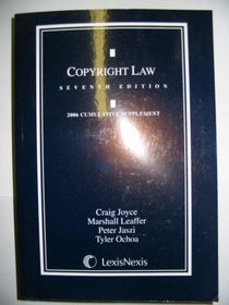 Copyright Law Seventh Edition (2007 Cumulative Supplement)