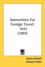 Instructions For Foreign Travel: 1642 (1895)