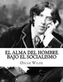 EL ALMA DEL HOMBRE BAJO EL SOCIALISMO (Spanish Edition)