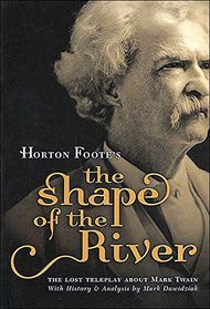 Horton Foote's the Shape of the River: The Rediscovery of a Television Play About Mark Twain