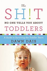 The Sh!t No One Tells You About Toddlers
