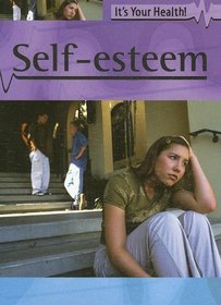 Self-Esteem (It's Your Health!)