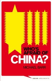 Who's Afraid of China?: The Challenge of Chinese Soft Power (Asian Arguments)