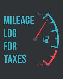 Mileage Log For Taxes: Vehicle Mileage & Gas Expense Tracker Log Book For Small Businesses (V3)