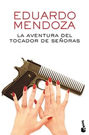 La aventura del tocador de seoras (Biblioteca Eduardo Mendoza) (Spanish Edition)