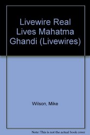 Livewire Real Lives Mahatma Ghandi (Livewires)